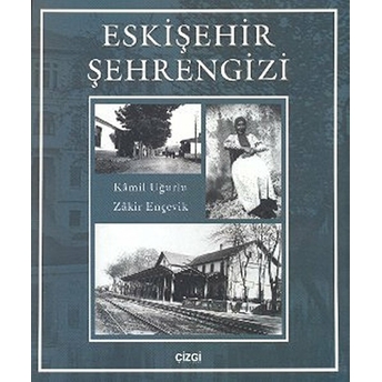 Eskişehir Şehrengizi Kamil Uğurlu