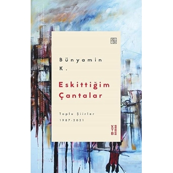 Eskittiğim Çantalar Bünyamin K.