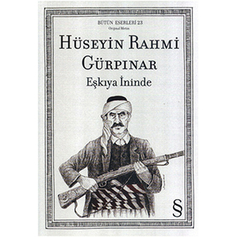 Eşkıya Ininde Hüseyin Rahmi Gürpınar