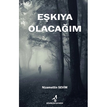 Eşkıya Olacağım Nizamettin Sevim