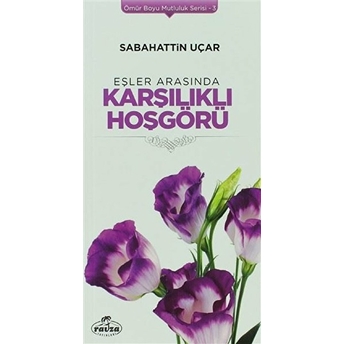 Eşler Arasında Karşılıklı Hoşgörü-Sabahattin Uçar