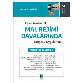 Eşler Arasındaki Mal Rejimi Davalarında Yargıtay Uygulaması Ihsan Makas