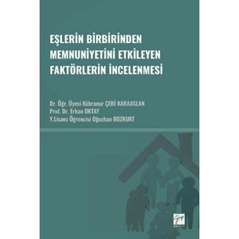 Eşlerin Birbirinden Memnuniyetini Etkileyen Faktörlerin Incelenmesi Kübranur Çebi Karaaslan