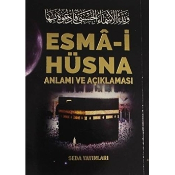 Esma-I Hüsna Anlamı Ve Açıklaması - Peygamberimiz (S.a.v)'In Günlük Duaları (Kod: 171)