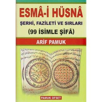 Esma-I Hüsna Şerhi, Fazileti Ve Sırları (Dua-001/P19) Arif Pamuk