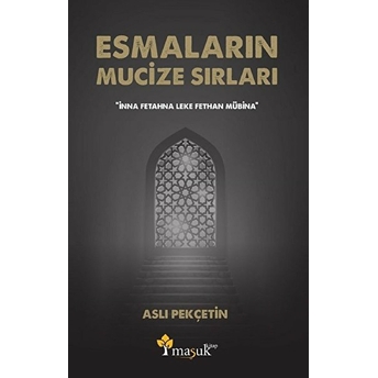 Esmaların Mucize Sırları Aslı Pekçetin