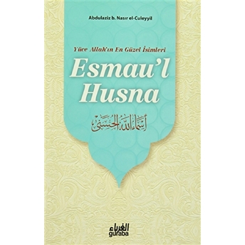 Esmau’l Husna (Yüce Allah’in En Güzel Isimleri)-Abdülaziz Bin Nasır El-Culeyyil