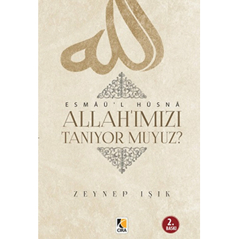 Esmaü'L Hüsna - Allah’ımızı Tanıyor Muyuz? Zeynep Işık