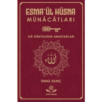 Esmaül Hüsna Münacatları / Sır Dünyasının Anahtarları Ismail Kılınç