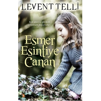 Esmer Esintiye Canan-Levent Telli