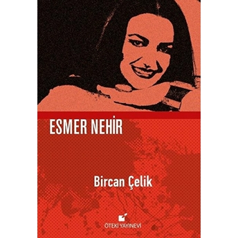 Esmer Nehir Bircan Çelik