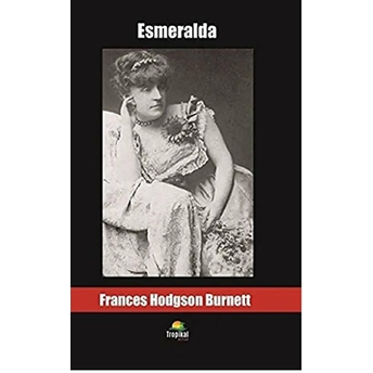 Esmeralda Frances Hodgson Burnett