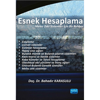 Esnek Hesaplama “Melez Zeki Sistemler Için Bir Rehber”-Bahadır Karasulu