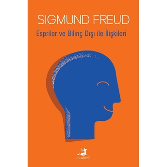 Espriler Ve Bilinç Dışı Ile Ilişkileri Sigmund Freud