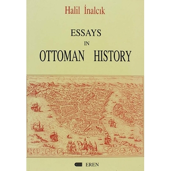 Essays In Ottoman History Halil Inalcık