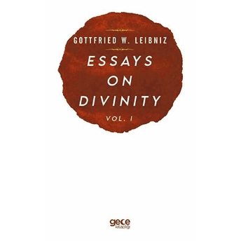 Essays On Dıvınıty Vol. I - Gottfrıed W. Leıbnız