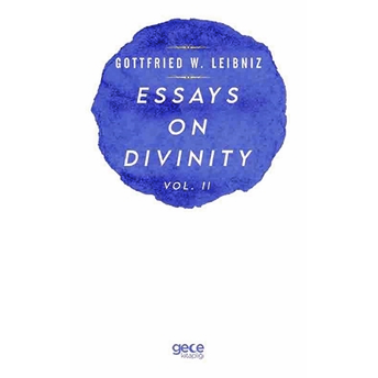 Essays On Dıvınıty Vol. Iı - Gottfrıed W. Leıbnız