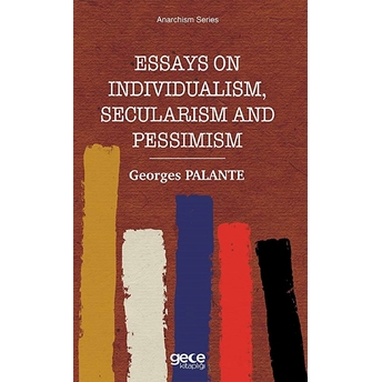 Essays On Individualism, Secularism And Pessimism - Kolektif