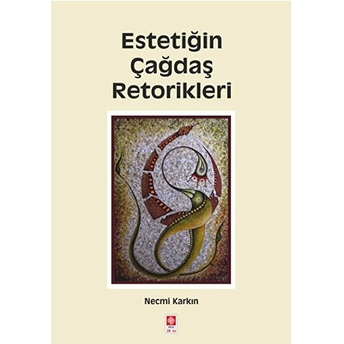 Estetiğin Çağdaş Retorikleri Necmi Karkın