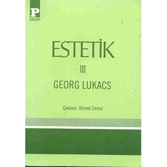 Estetik 3 / Lukacs Georg Lukacs