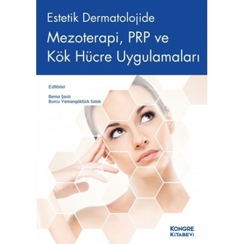 Estetik Dermatolojide Mezoterapi, Prp Ve Kök Hücre Uygulamaları Berna Şanlı