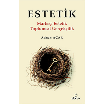 Estetik Marksçı Estetik Toplumsal Gerçeklilik Adnan Acar