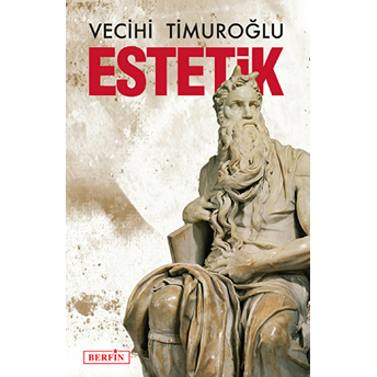 Estetik-Vecihi Timuroğlu