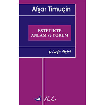 Estetikte Anlam Ve Yorum Afşar Timuçin