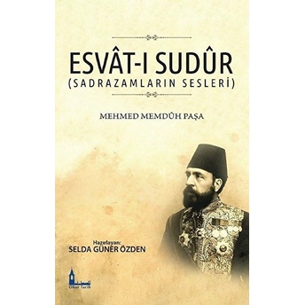 Esvât-I Sudûr (Sadrazamların Sesleri) - Selda Güner Özden