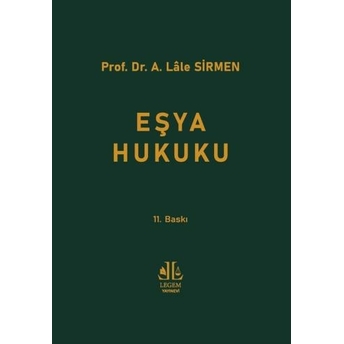 Eşya Hukuku (A. Lale Sirmen) A. Lale Sirmen