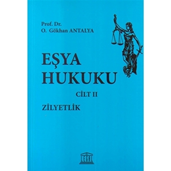 Eşya Hukuku Cilt 2 O. Gökhan Antalya