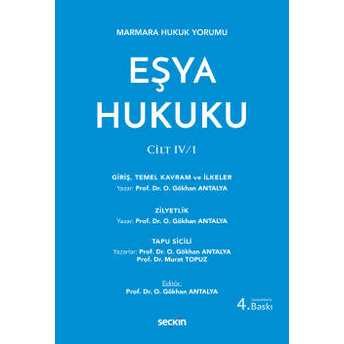 Eşya Hukuku Cilt: Iv / 1 Gökhan Antalya Gökhan Antalya