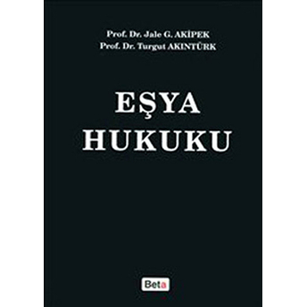 Eşya Hukuku Jale G. Akipek