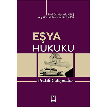 Eşya Hukuku Pratik Çalışmalar Mustafa Ateş