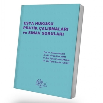 Eşya Hukuku Pratik Çalışmaları Ve Sınav Soruları Cemile Turgut