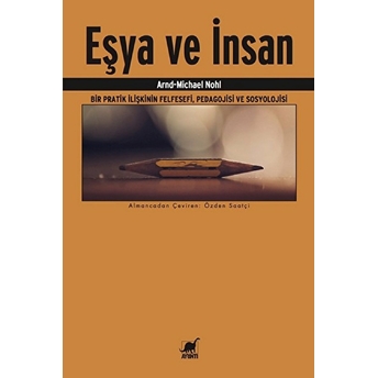 Eşya Ve Insan Arnd-Michael Nohl