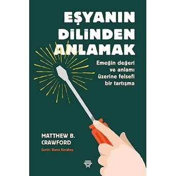 Eşyanın Dilinden Anlamak Matthew B. Crawford