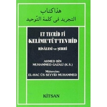 Et Tecrid Fi Kelime'tüt'tevhid Risalesi Ve Şerhi-Muhammed Gazali