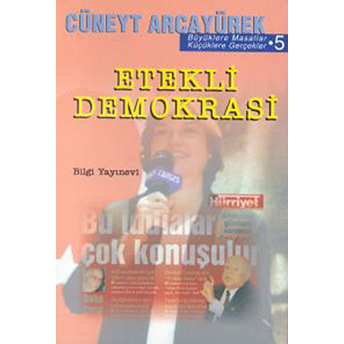 Etekli Demokrasi Büyüklere Masallar Küçüklere Gerçekler 5 Cüneyt Arcayürek