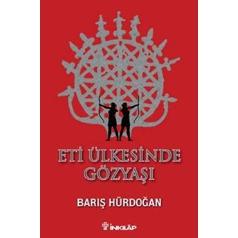 Eti Ülkesinde Gözyaşı Barış Hürdoğan