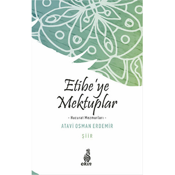 Etibe’ye Mektuplar -Hucurat Mezmurları- Atavi Osman Erdemir