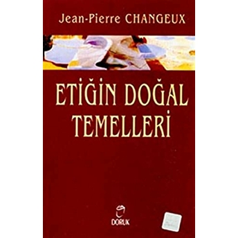 Etiğin Doğal Temelleri Jean-Pierre Changeux