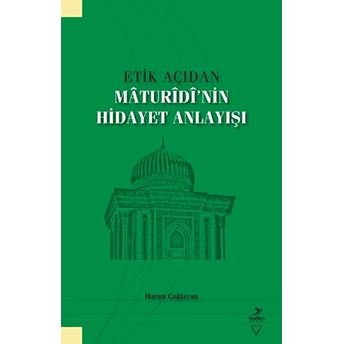 Etik Açıdan Maturidi'Nin Hidayet Anlayışı Harun Çağlayan