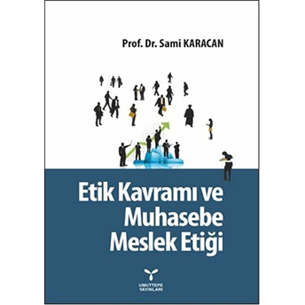 Etik Kavramı Ve Muhasebe Meslek Etiği-Sami Karacan