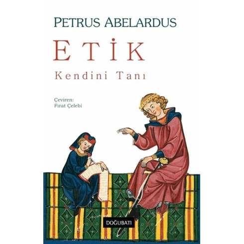 Etik Kendini Tanı Petrus Abelardus