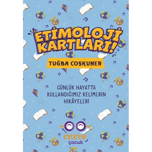 Etimoloji Kartları – Günlük Hayatta Kullandığımız Kelimelerin Hikâyeleri Tuğba Coşkuner