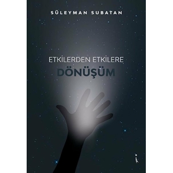 Etkilerden Etkilere Dönüşüm - Süleyman Subatan - Süleyman Subatan