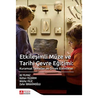 Etkileşimli Müze Ve Tarihi Çevre Eğitimi Ali Yılmaz