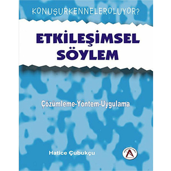 Etkileşimsel Söylem - Çözümleme Yaklaşımları-Uygulamalar