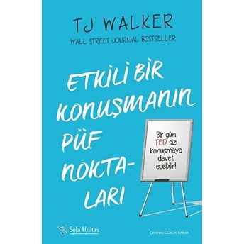 Etkili Bir Konuşmanın Püf Noktaları - Bir Gün Ted Sizi Konuşmaya Davet Edebilir Tj Walker